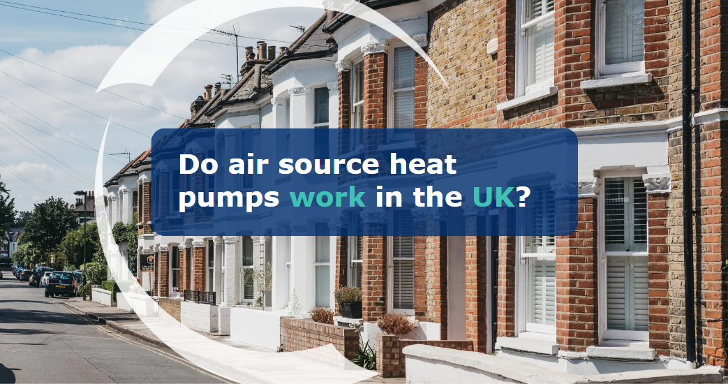 Do air source heat pumps work in the UK?