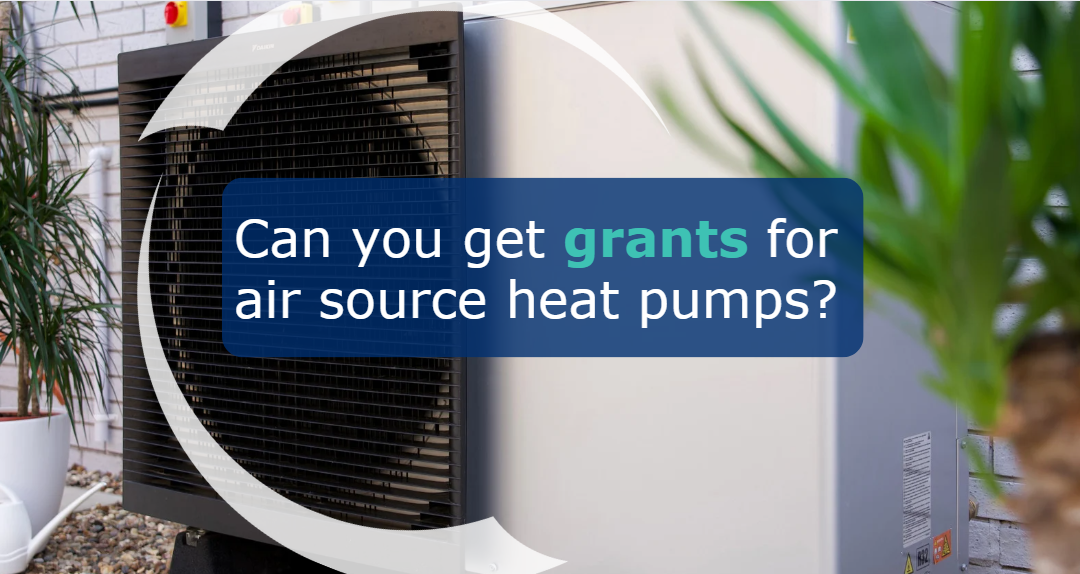 Can you get grants for air source heat pumps?